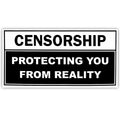 Censorship Protecting You From Reality Bumper Sticker