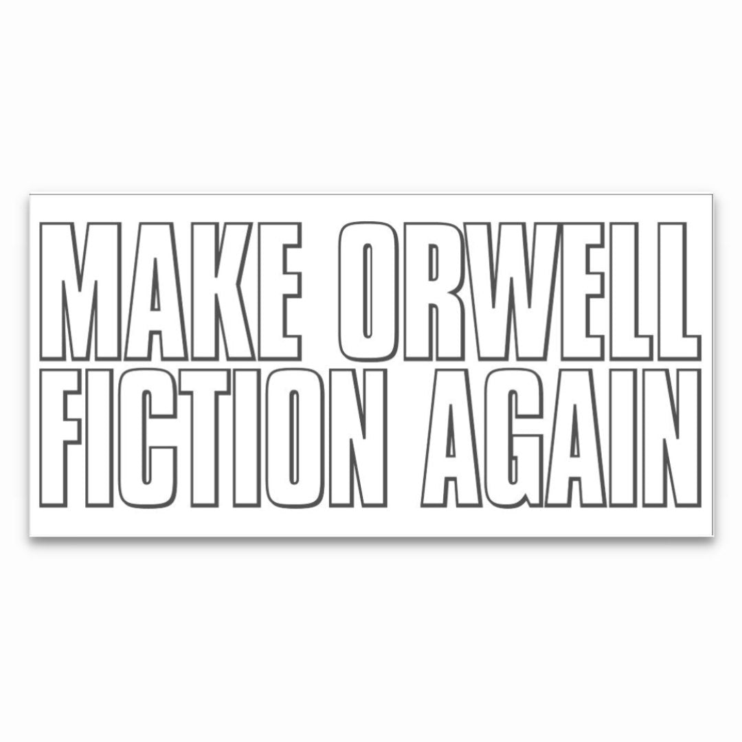 Make Orwell Fiction Again Bumper Sticker