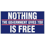 Nothing the Government Gives You Is Free Sticker