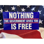 Nothing the Government Gives You Is Free Sticker, photo 2