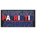"The Strongest Weapon in the United States Is a Patriotic American" Bumper Sticker